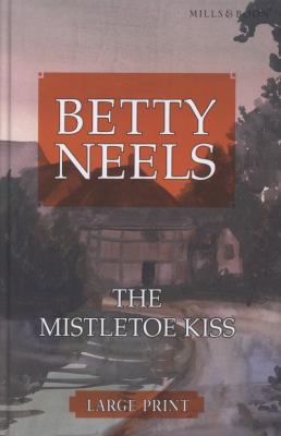The Mistletoe Kiss [Large Print] 0263204707 Book Cover