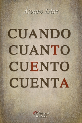Cuando Cuanto Cuento Cuenta [Spanish] B09M5LJYKT Book Cover