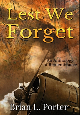 Lest We Forget: Premium Hardcover Edition 103447393X Book Cover
