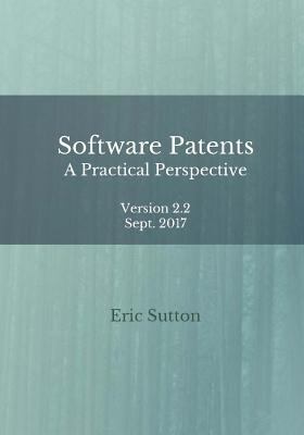 Software Patents: A Practical Perspective 1976369576 Book Cover