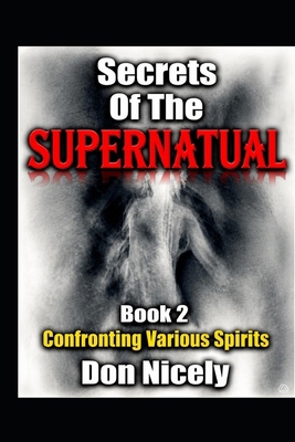 Secrets of The Supernatural Book Two: Confronti... B0BM3B1TFC Book Cover
