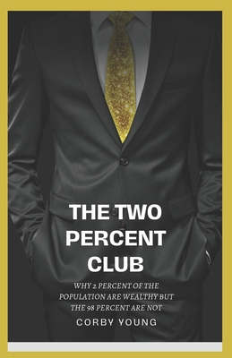 The 2 percent club: Why 2 percent of the popula... B0BXNLB6WZ Book Cover