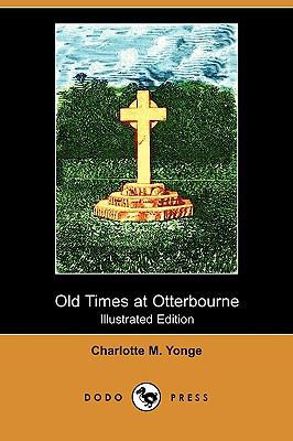 Old Times at Otterbourne (Illustrated Edition) ... 140997541X Book Cover