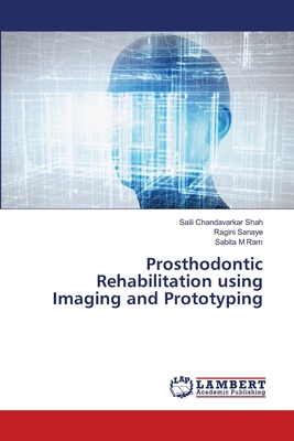 Prosthodontic Rehabilitation using Imaging and ... 6208416191 Book Cover