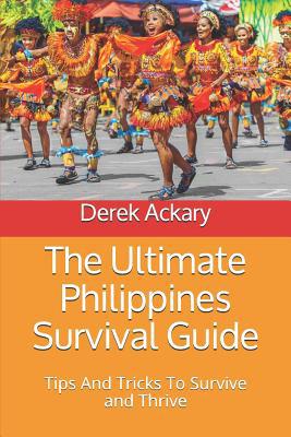 The Ultimate Philippines Survival Guide: Tips a... 1092973745 Book Cover