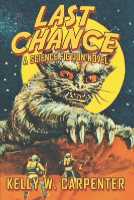 Last Chance: A Science Fiction Novel 1950543560 Book Cover