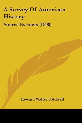 A Survey Of American History: Source Extracts (... 0548904219 Book Cover