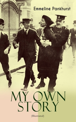 MY OWN STORY (Illustrated): The Inspiring & Pow... 8027332842 Book Cover