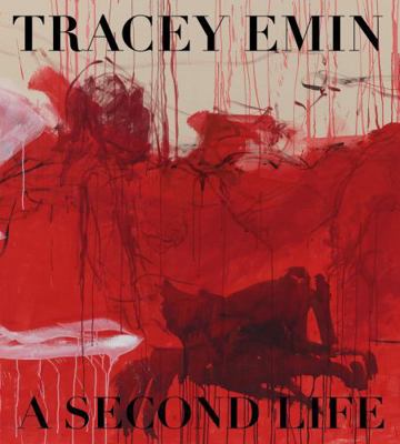 Tracey Emin: A Second Life 1917055021 Book Cover