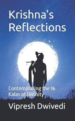 Krishna's Reflections: Contemplating the 16 Kal... B0CXMTL1GV Book Cover