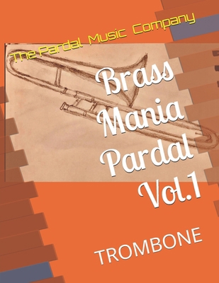 Brass Mania Pardal Vol.1: Trombone B08KQCWHZ6 Book Cover