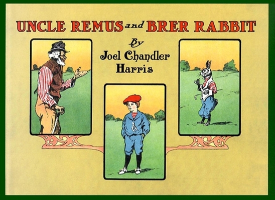 Uncle Remus and Brer Rabbit 1557094918 Book Cover