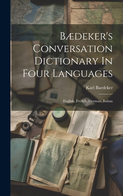 Bædeker's Conversation Dictionary In Four Langu... 1020180080 Book Cover