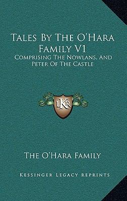 Tales by the O'Hara Family V1: Comprising the N... 1163667544 Book Cover