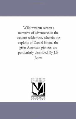 Wild Western Scenes: A Narrative of Adventures ... 1425528163 Book Cover