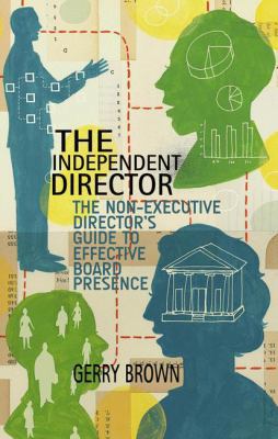 The Independent Director: The Non-Executive Dir... 113748053X Book Cover