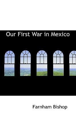 Our First War in Mexico 0554636069 Book Cover