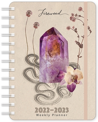 Fireweed 2022-2023 Weekly Planner 163136913X Book Cover
