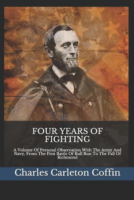 Four Years of Fighting: A Volume Of Personal Ob... 1098911652 Book Cover