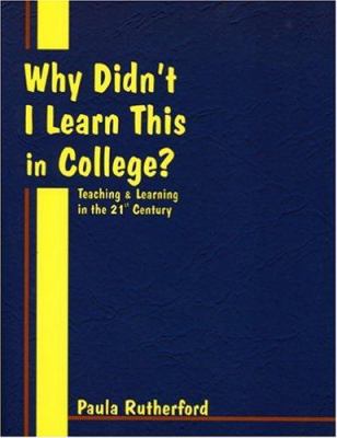 Why Didn't I Learn This In College?: Teaching &... 0966333616 Book Cover