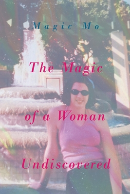 The Magic of a Woman Undiscovered 1638812659 Book Cover