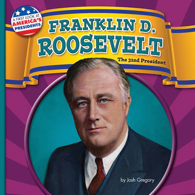 Franklin D. Roosevelt: The 32nd President 1642808172 Book Cover
