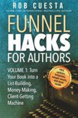 Funnel Hacks for Authors (Vol. 1): Turn Your Bo... 1988179408 Book Cover