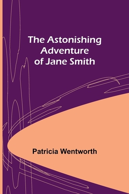 The Astonishing Adventure of Jane Smith 935589225X Book Cover