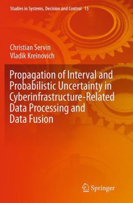 Propagation of Interval and Probabilistic Uncer... 3319385879 Book Cover