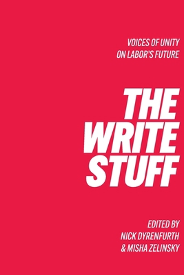 The Write Stuff Voice of Unity on Labor's Future 1922449423 Book Cover