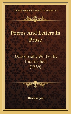 Poems And Letters In Prose: Occasionally Writte... 1165506467 Book Cover