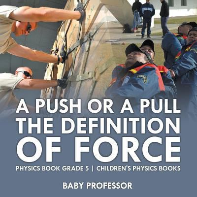 A Push or A Pull - The Definition of Force - Ph... 1541911318 Book Cover