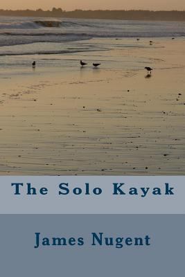 The Solo Kayak 1499123248 Book Cover