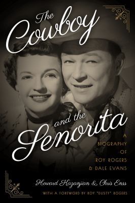 The Cowboy and the Senorita: A Biography of Roy... 1493027956 Book Cover