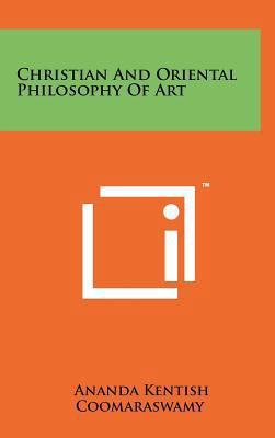 Christian and Oriental Philosophy of Art 1258231131 Book Cover