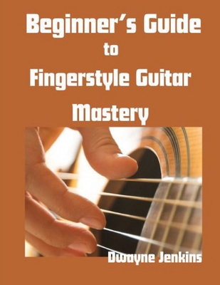 Beginner's Guide to Fingerstyle Guitar Mastery:... B0GXGTPLT3 Book Cover