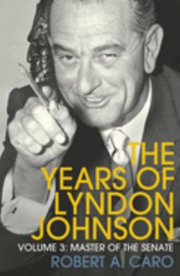 Master of the Senate: The Years of Lyndon Johns... 1847926134 Book Cover