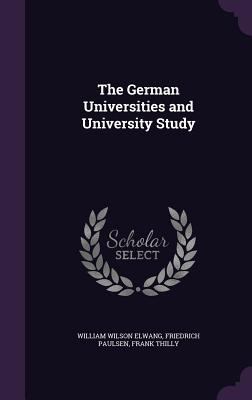 The German Universities and University Study 1358775699 Book Cover