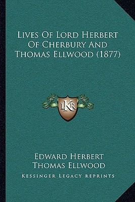 Lives Of Lord Herbert Of Cherbury And Thomas El... 1164930826 Book Cover