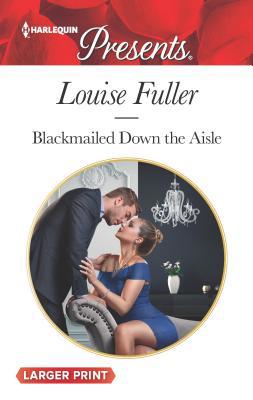 Blackmailed Down the Aisle [Large Print] 0373213409 Book Cover