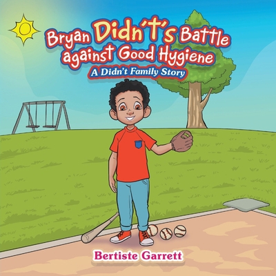 Bryan Didn't's Battle against Good Hygiene: A D...            Book Cover