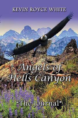 Angels of Hells Canyon: The Journal 1481239937 Book Cover