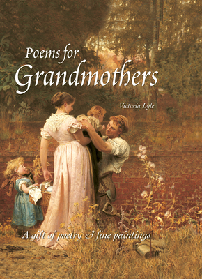 Poems for Grandmothers: A Gift of Poetry & Fine... 1847863078 Book Cover