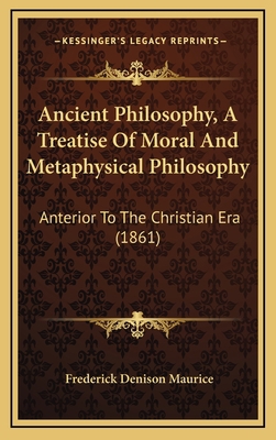 Ancient Philosophy, A Treatise Of Moral And Met... 1165321262 Book Cover