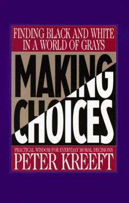 Making Choices: Practical Wisdom for Everyday M... 0892836385 Book Cover