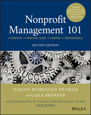 Nonprofit Management 101: A Complete and Practi... 1119585457 Book Cover