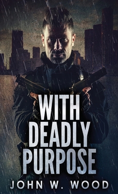 With Deadly Purpose 4824126339 Book Cover