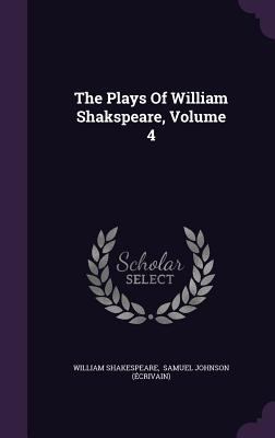 The Plays Of William Shakspeare, Volume 4 1346591156 Book Cover