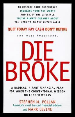 Die Broke: A Radical Four-Part Financial Plan 0887308678 Book Cover