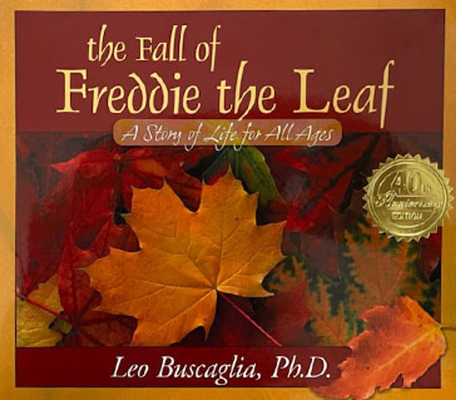 The Fall of Freddie the Leaf: A Story of Life f... 0943432898 Book Cover